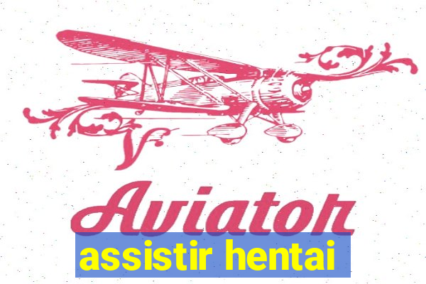 assistir hentai